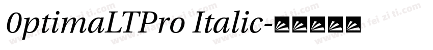 0ptimaLTPro Italic字体转换